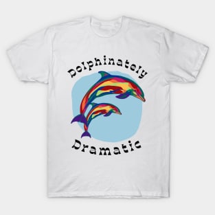 Dolphinately Dramatic Rainbow Dolphins T-Shirt